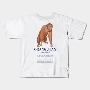 Orangutan - Animal Dictionary Definition Kids T-Shirt